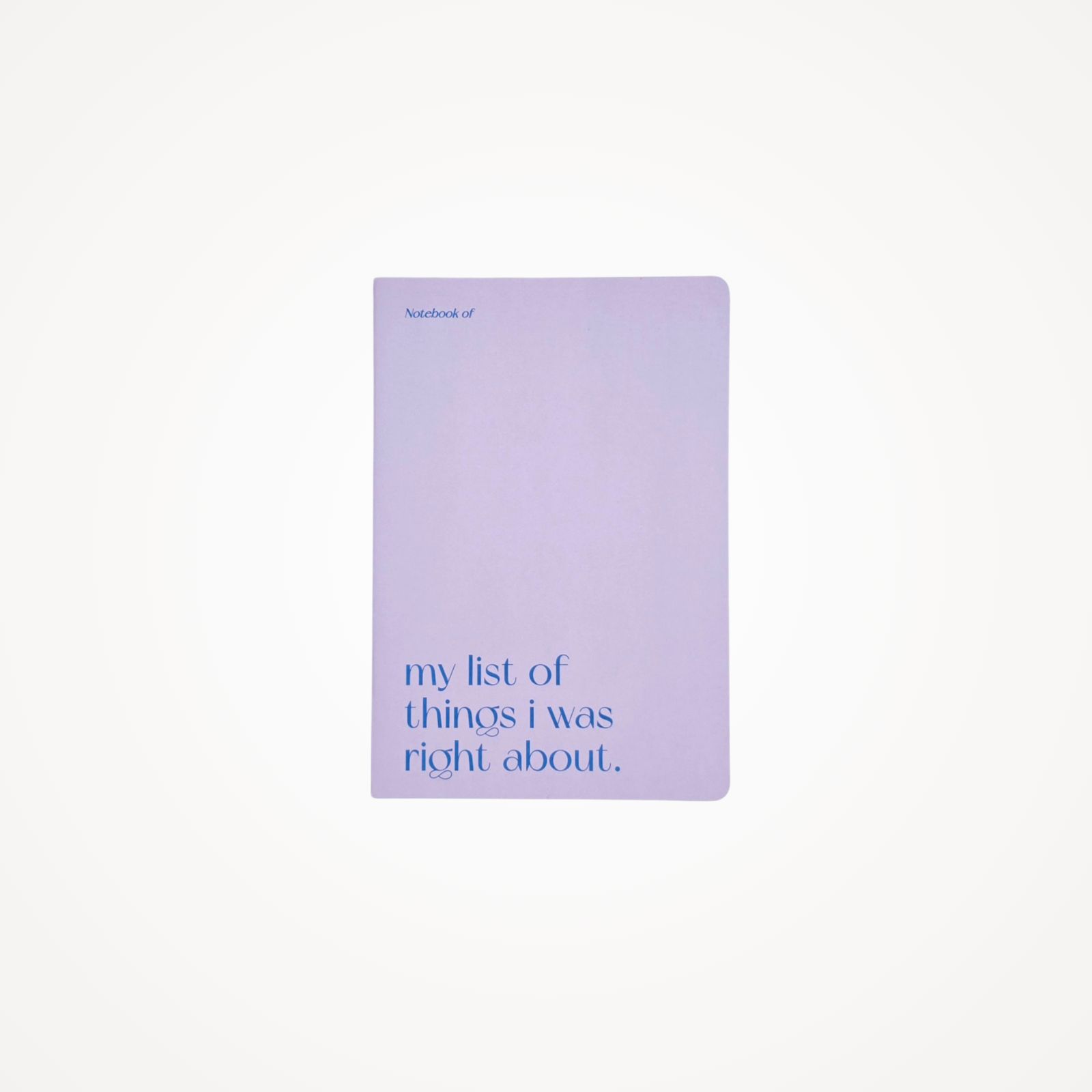 Carnet A5 40 pages · My list of things I was right about