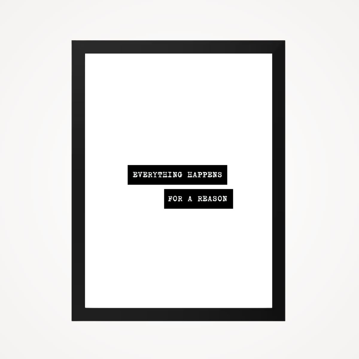Affiche "everything happens for a reason"