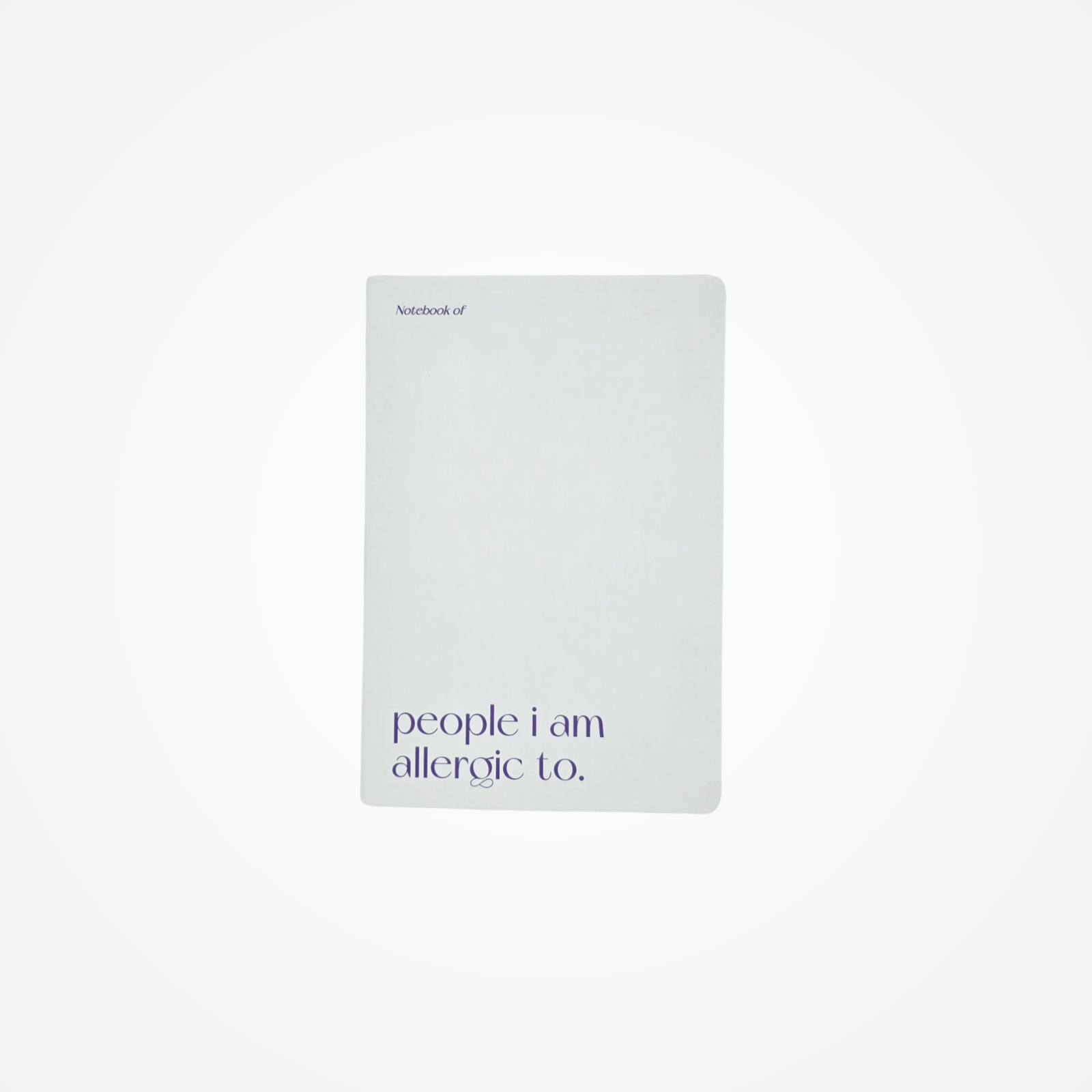 Carnet A5 40 pages · People I am allergic to